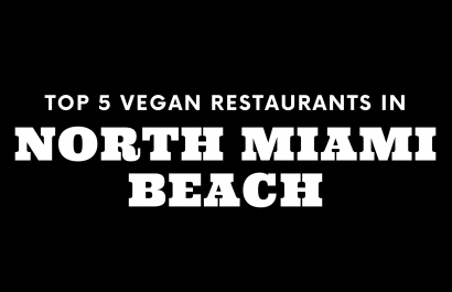 Top 5 Vegan Restaurants in North Miami Beach